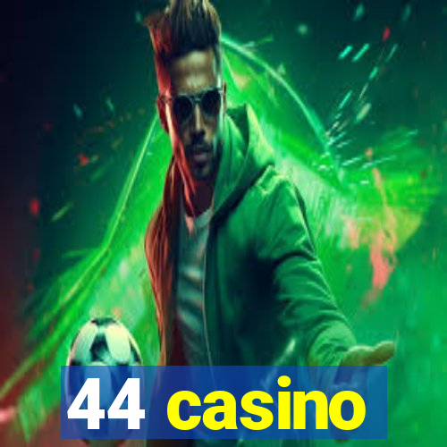 44 casino