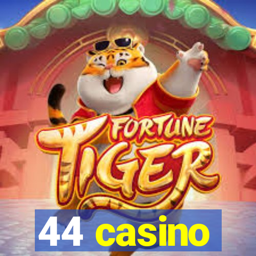 44 casino