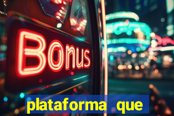 plataforma que ganha bonus