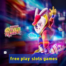 free play slots games