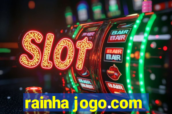 rainha jogo.com