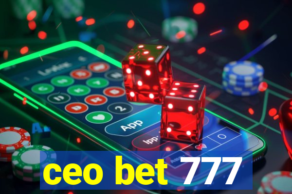 ceo bet 777