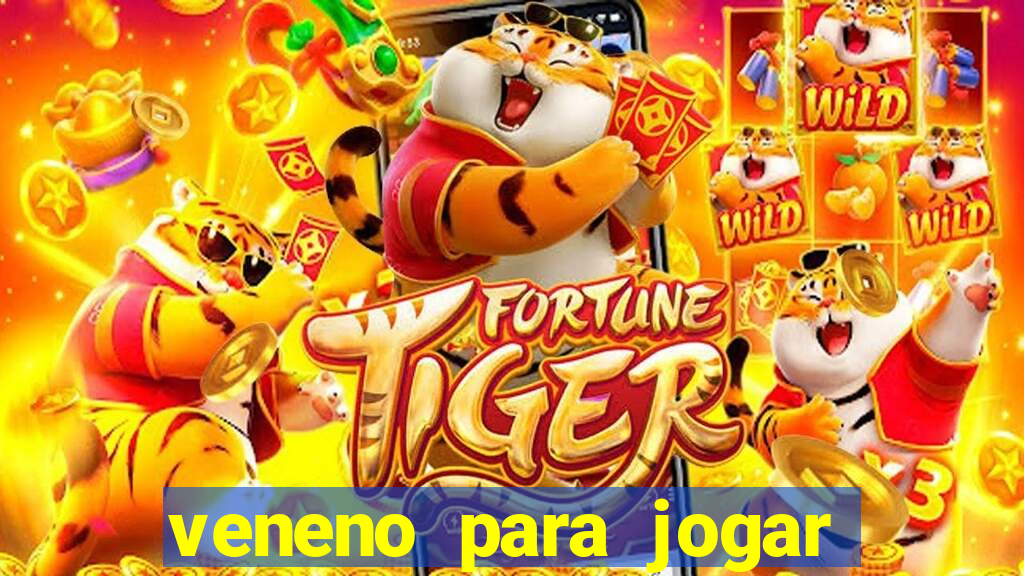 veneno para jogar na fossa