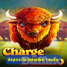 deposito minimo 1 euro