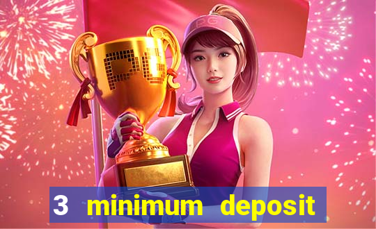 3 minimum deposit mobile casino