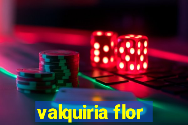 valquiria flor