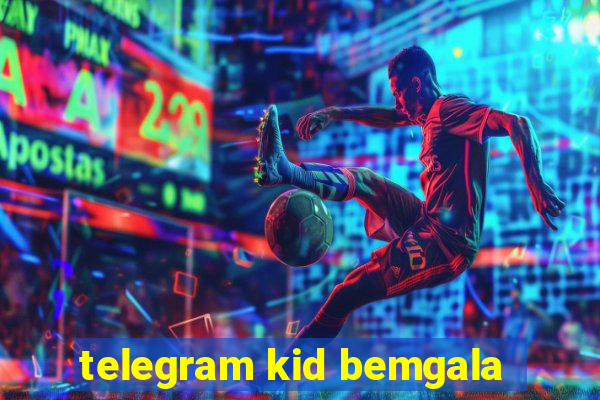 telegram kid bemgala