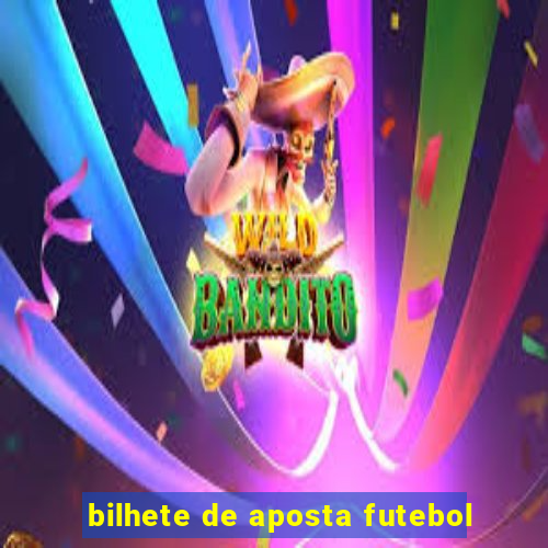 bilhete de aposta futebol