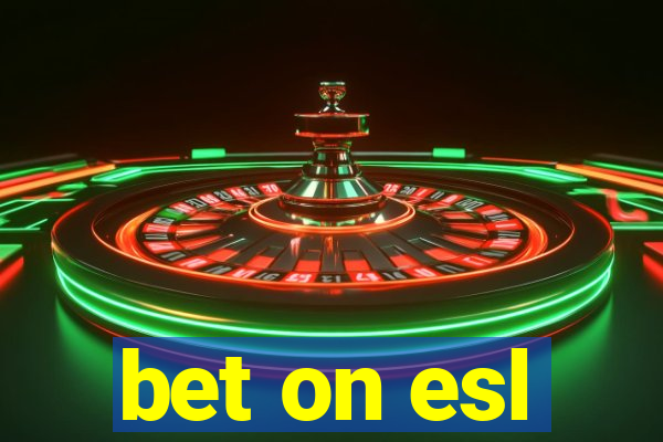 bet on esl