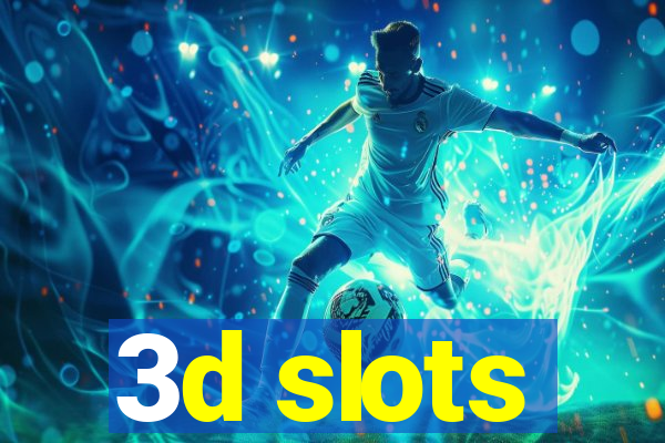 3d slots