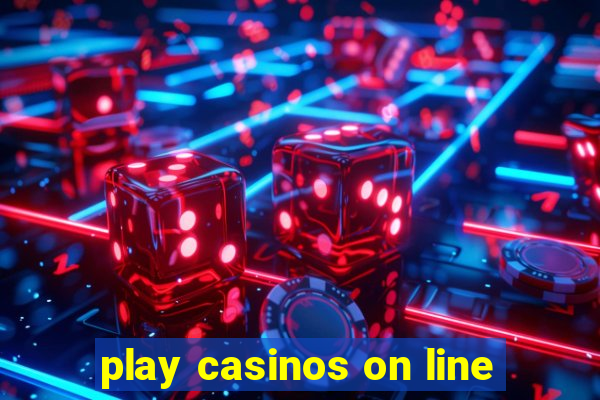 play casinos on line