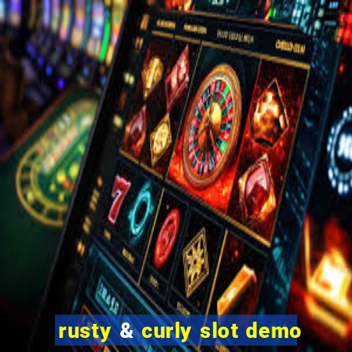 rusty & curly slot demo