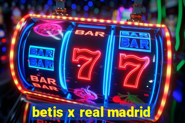 betis x real madrid