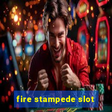 fire stampede slot