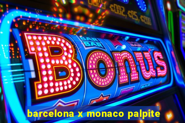 barcelona x monaco palpite