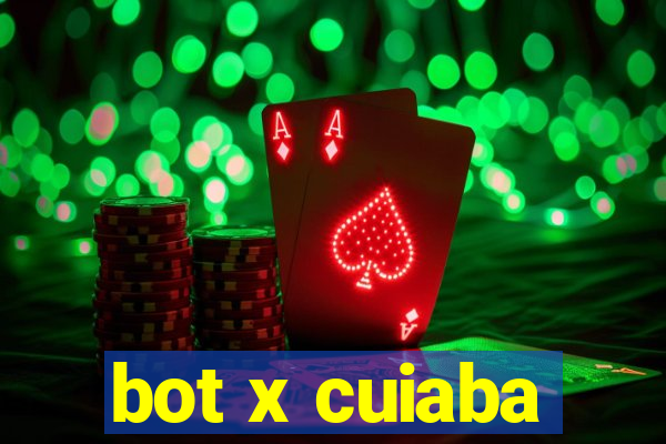 bot x cuiaba