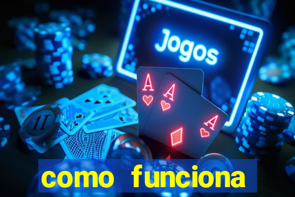 como funciona casino online