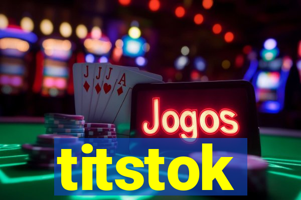 titstok