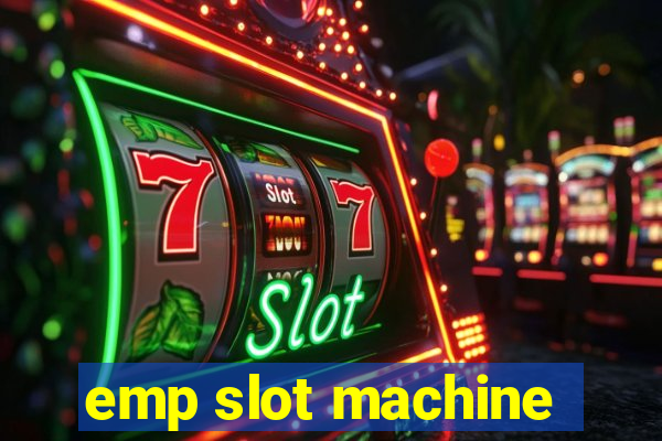 emp slot machine