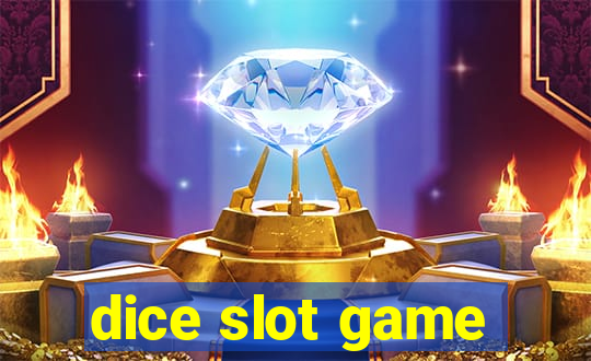 dice slot game