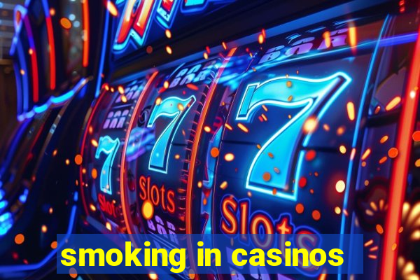 smoking in casinos