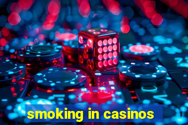 smoking in casinos