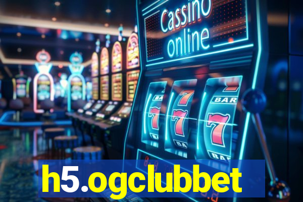 h5.ogclubbet