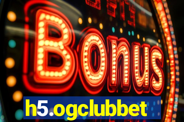 h5.ogclubbet