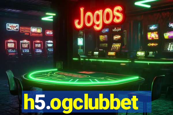 h5.ogclubbet