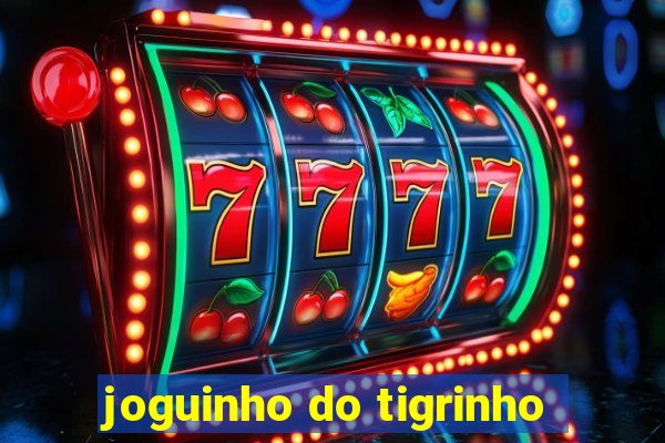 joguinho do tigrinho