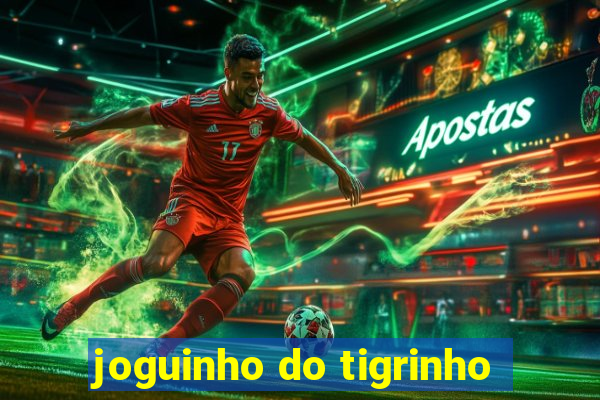 joguinho do tigrinho