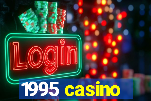 1995 casino