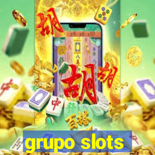 grupo slots