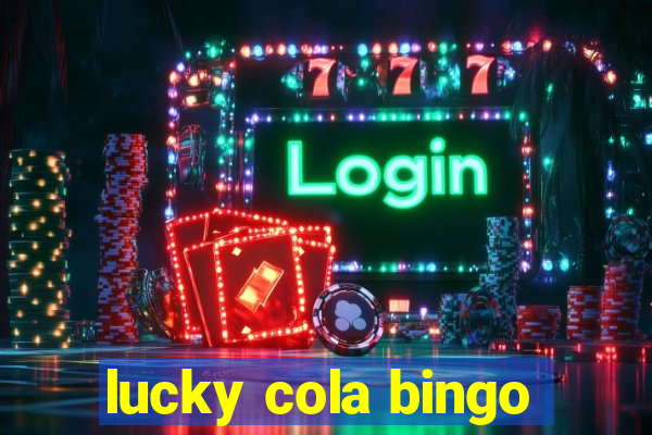 lucky cola bingo