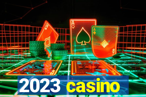 2023 casino