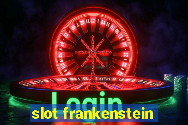 slot frankenstein