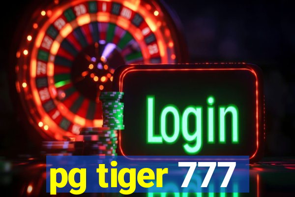 pg tiger 777