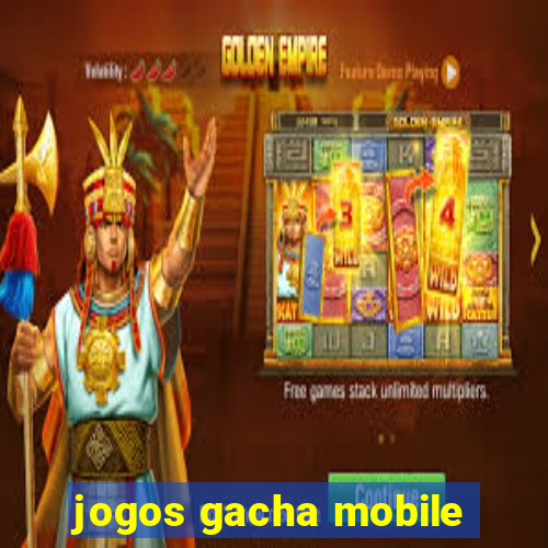 jogos gacha mobile