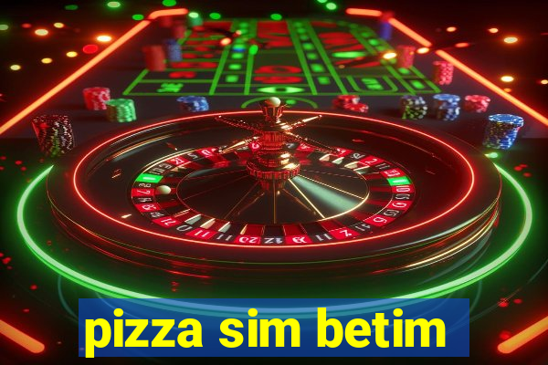 pizza sim betim