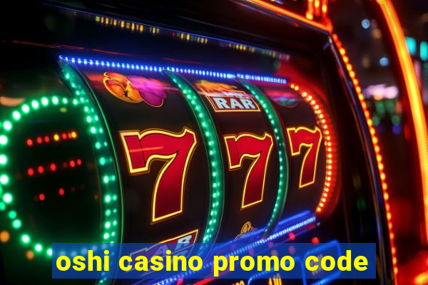 oshi casino promo code