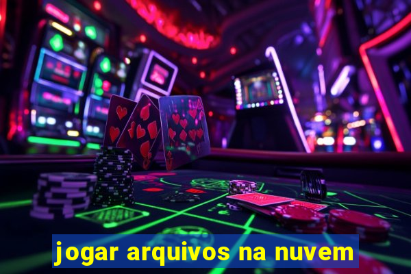 jogar arquivos na nuvem