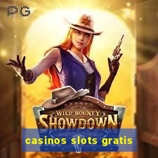 casinos slots gratis