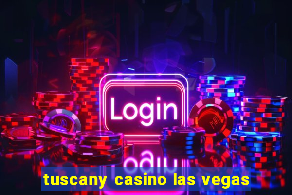 tuscany casino las vegas