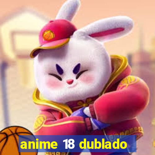 anime 18 dublado