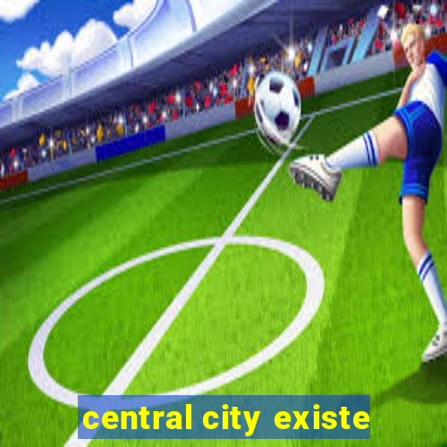 central city existe