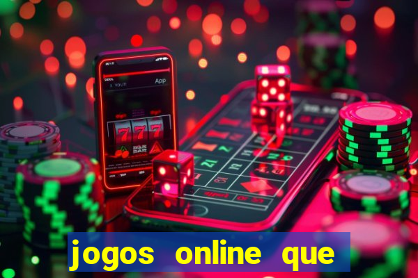 jogos online que rendem dinheiro