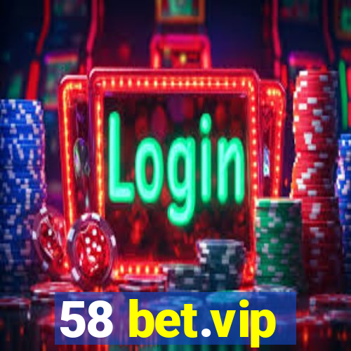 58 bet.vip