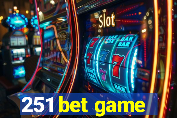 251 bet game