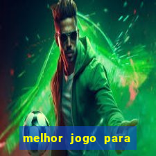 melhor jogo para ganhar dinheiro online