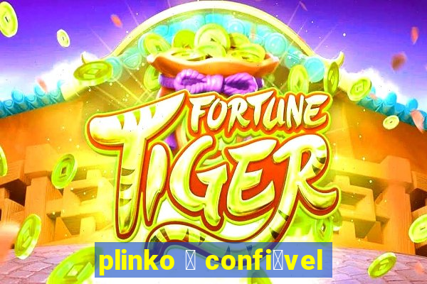 plinko 茅 confi谩vel